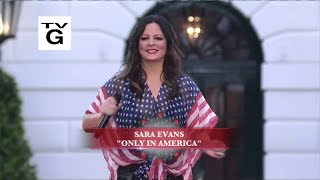 Sara Evans sings  &quot;Only In America&quot; at the Whitehouse, Washington DC - July 4, 2018