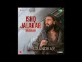 Ishq Jalakar - Karvaan | Dhurandhar | Ranveer Singh, Shashwat Sachdev, Aditya Dhar