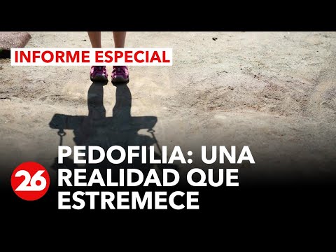 Pedofilia | Una realidad que estremece