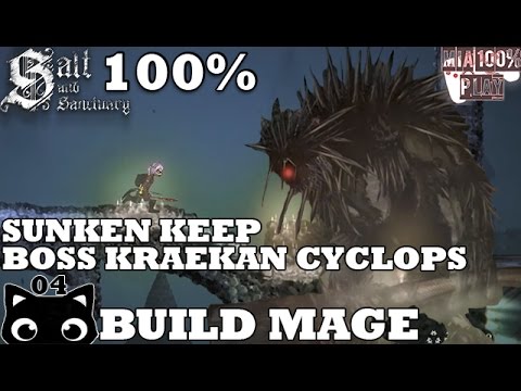 SALT AND SANCTUARY WALKTHROUGH 100% MAGE - 04 - SUNKEN KEEP AND BOSS KRAEKAN CYCLOPS