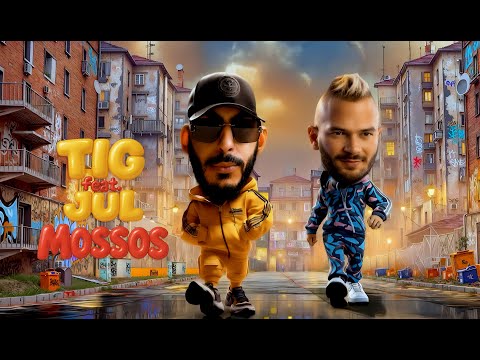 TIG feat JUL -MOSSOS (Clip Officiel)