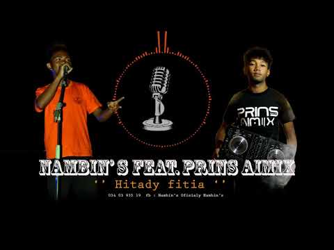 NAMBIN'S Feat  PRINS AIMIIX - Hitady fitia (Clip Nouveauté gasy 2019)