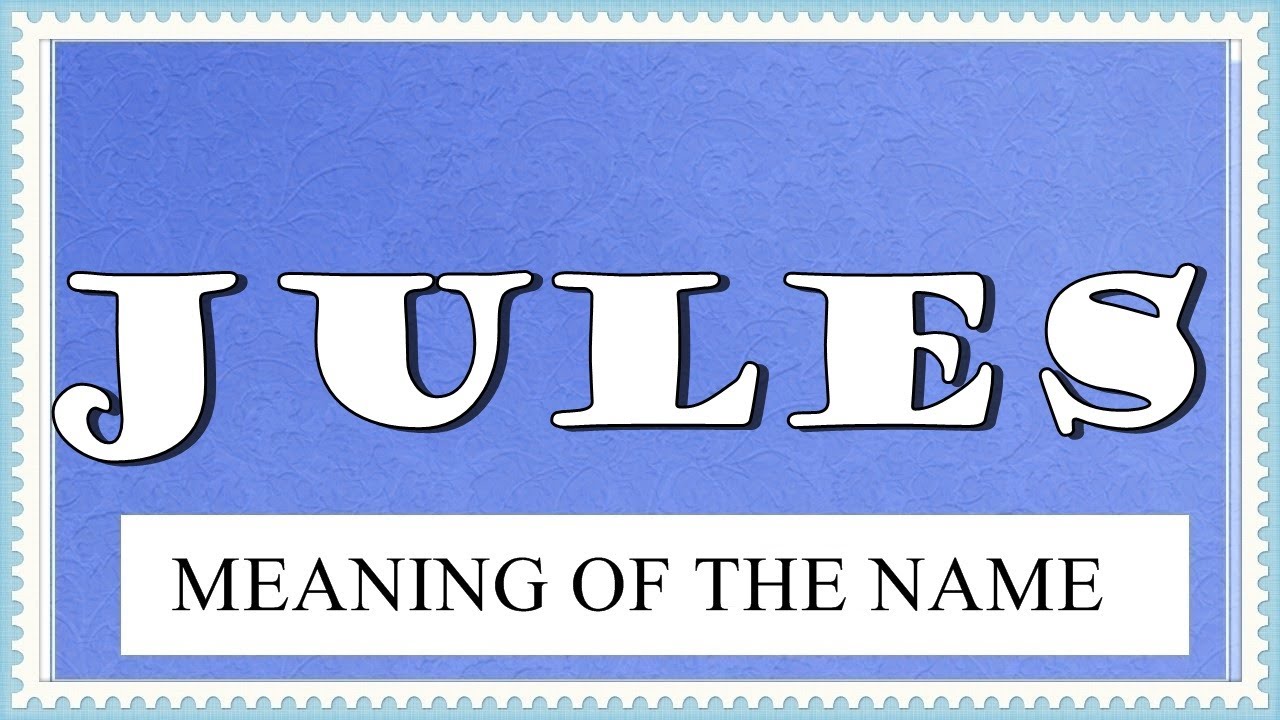 What does the name Jules mean?