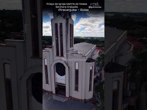 PIRACANJUBA GOIÁS, PROJETO VISÃO AÉREA - PRAÇA DA IGREJA NOSSA SENHORA D'ABADIA.