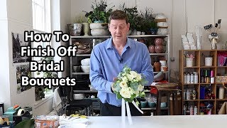 Three Ways To Finish Off A Hand Tied Bridal Bouquet