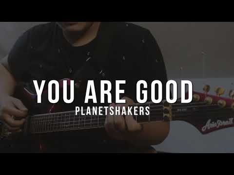 You Are Good - Planetshakers