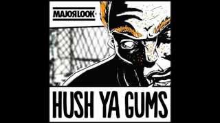 Major Look - Hush Ya Gums (Bolsk Remix) WIP