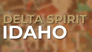 Delta Spirit - Idaho (Official Audio)
