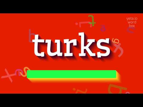HOW TO PRONOUNCE TURKS?