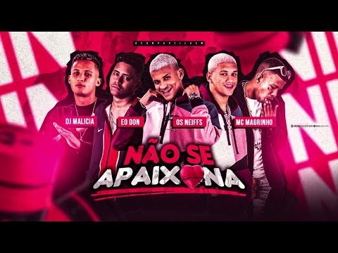 NÃO SE APAIXONA - ANDERSON NEIFF, DANILO CHATINHO, EO DON E MC MAGRINHO