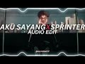Aku Sayang X Sprinter Kirkiimad Edit Audio