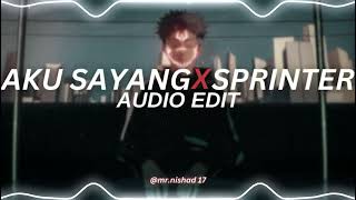 aku sayang x sprinter - kirkiimad edit audio