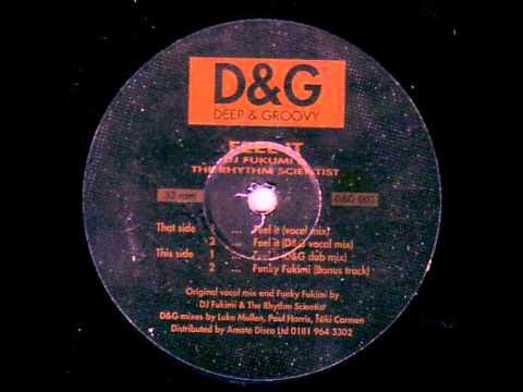 DJ Fukumi & The Rhythm Scientist - Feel It (D&G Vocal Mix)