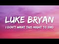 Luke Bryan - I Don't Want This Night To End (Lyrics)