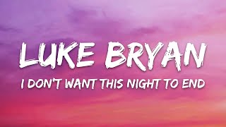 Luke Bryan - I Don&#39;t Want This Night To End (Lyrics)