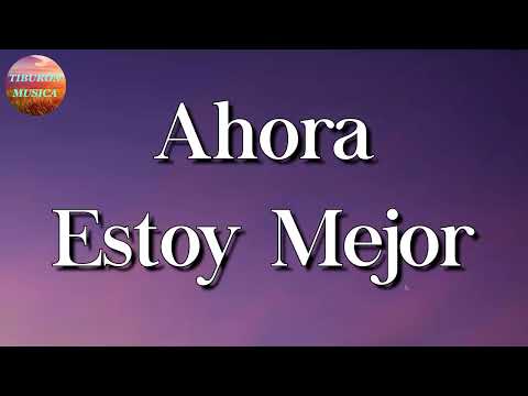 🎼 Lefty SM x Carin Leon - Ahora Estoy Mejor (Letra\Lyrics)