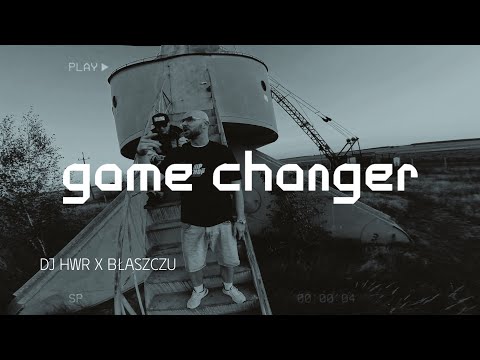 DJ HWR - Game Changer ft.Błaszczu (Official Video)
