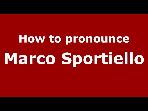 How to pronounce Marco Sportiello (Italian/Italy)  - PronounceNames.com