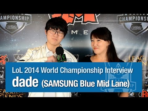 LoL 2014 World Championship Interview - dade (SAMSUNG Blue Mid Lane)