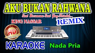 Download lagu Aku Bukan Rahwana Remix Karaoke King Nassar HD Audio Nada Pria mp3