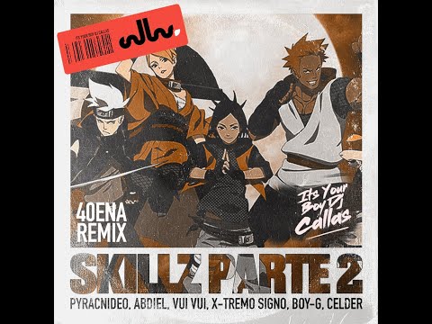 DJ Callas - Skillz Parte 2 (40ena Remix) ft. Pyracnideo,Abdiel,Vui Vui, X-Tremo Signo,Boy-G,Celder