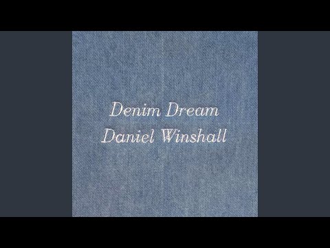 Daniel Winshall “Denim Dream” Release video