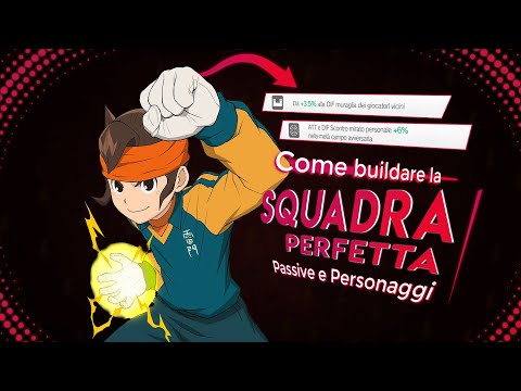 COME BUILDARE LA SQUADRA PERFETTA in Inazuma Eleven Victory Road ⚽🔥 (Personaggi- Passive)