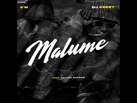 K'M x DJ KEEZY - MALUME (Feat. TAYLER SOARES)