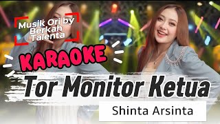 Download lagu KARAOKE - TOR MONITOR KETUA [ Shinta Arsinta ] Musik Ori by Berkah Talenta mp3