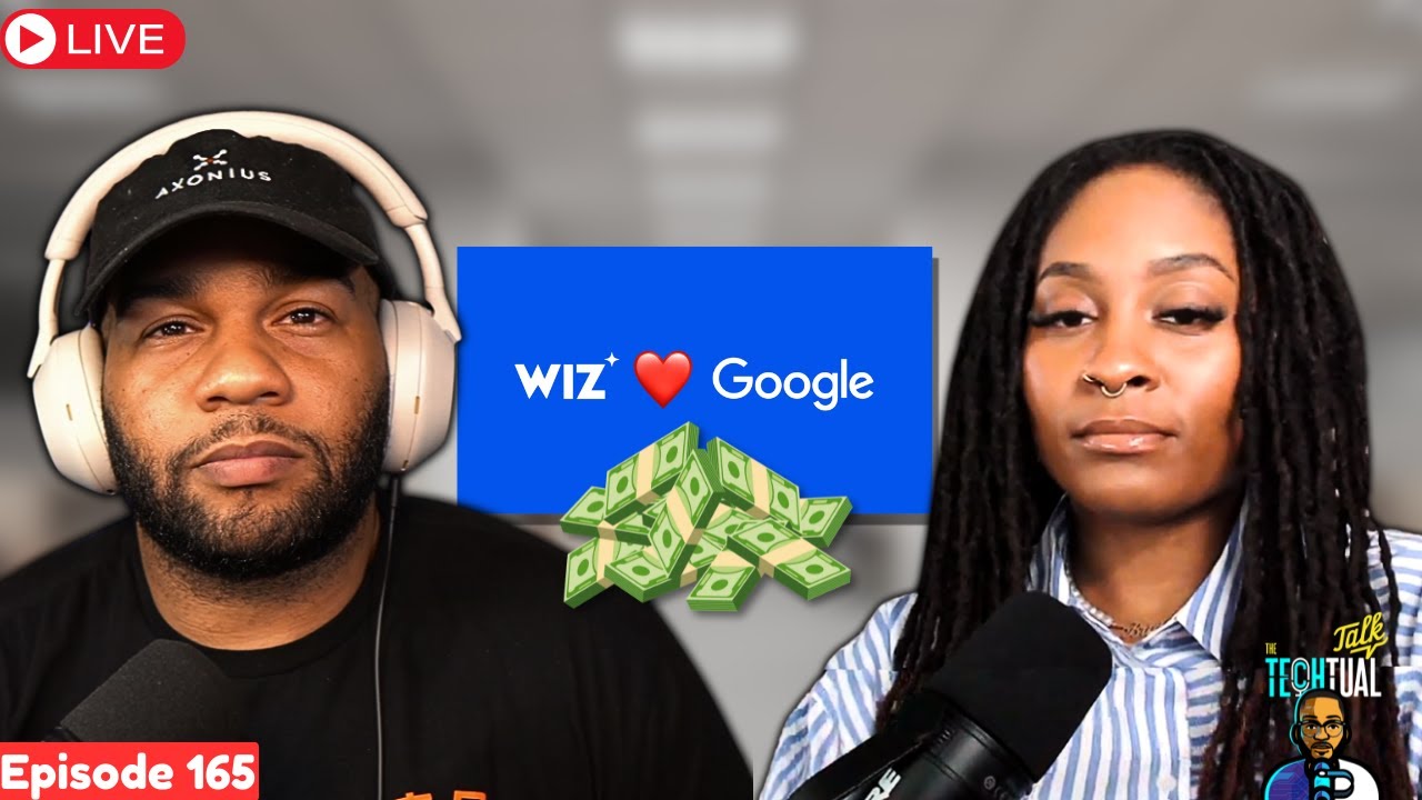 Ep. 165 Google Buys Wiz for $32 Billion in EPIC deal