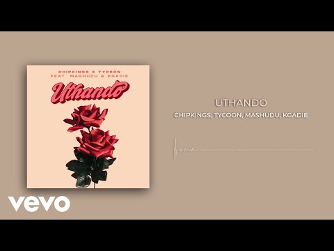 Chipkings, Tycoon - Uthando (Visualizer) ft. Mashudu, Kgadie