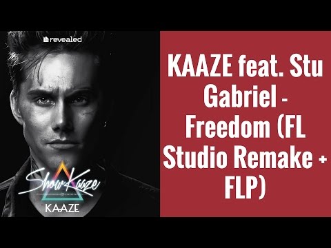 KAAZE feat. Stu Gabriel - Freedom (FL Studio Remake + FLP)