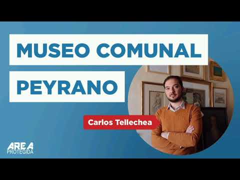 MUSEO COMUNAL PEYRANO con Carlos Tellechea