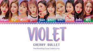 Cherry Bullet (체리블렛) - Violet Lyrics [Color Coded-Han/Rom/Eng]