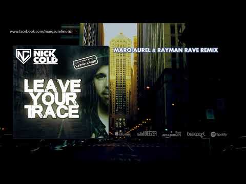 Nick Cold - Leave Your Trace (Marq Aurel & Rayman Rave Remix)