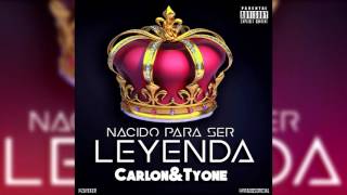 Carlón y Mark Tyone - Nacido Para Ser Leyenda (AUDIO)