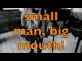 Small Man Big Mouth