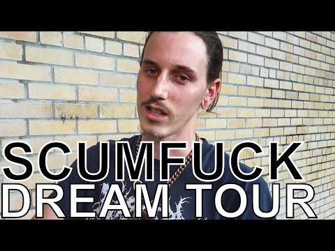 Scumfuck - DREAM TOUR Ep. 751
