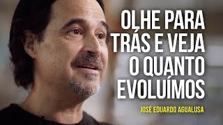 Olhe para trás e veja o quanto evoluímos