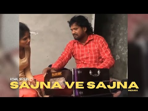 Sajna Ve Sajna Remix | Atwal Sisters | Gurdas Maan | Latest Punjabi Remix 2025
