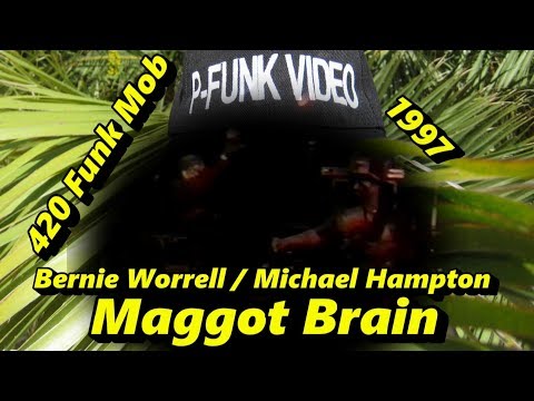 420 Funk Mob feat: Bernie Worrell & Michael Hampton - Maggot Brain