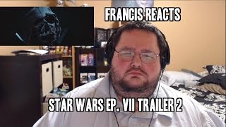 Francis Reacts To Star Wars EP VII Trailer!
