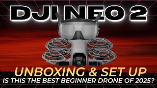 DJI Neo 2 Motion Combo Unboxing & First Impressions – Is This DJI’s Best Mini Drone?