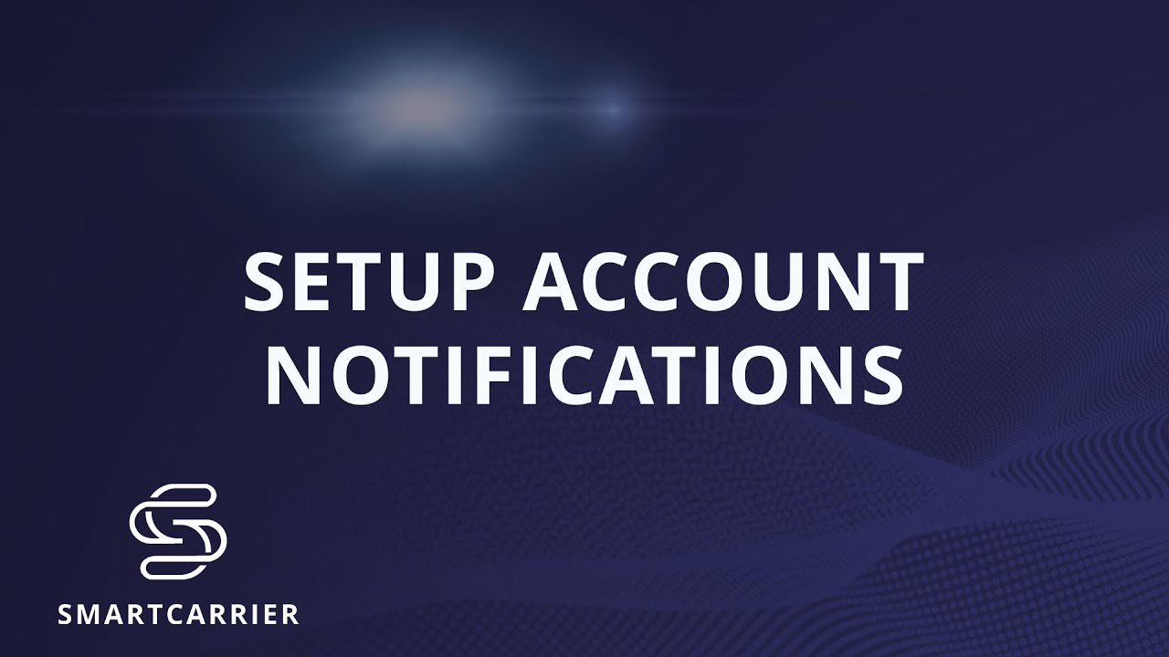 Smart Carrier | How to Setup Account Notifications