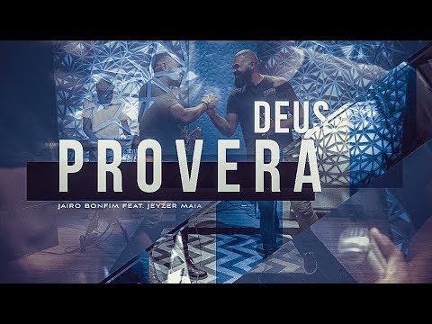Deus Proverá - Jairo Bonfim feat. Jeyzer Maia #TamuJuntoPraAdorar