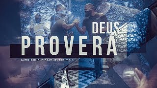 Deus Proverá - Jairo Bonfim feat Jeyzer Maia #Tam