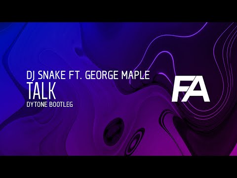 DJ Snake ft. George Maple - Talk (DYTONE Bootleg)