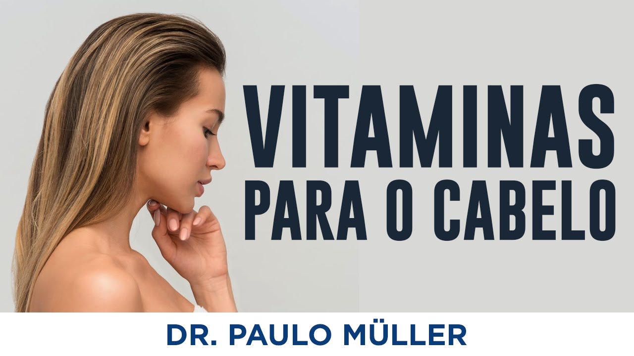Vitaminas para Queda de Cabelo Funciona - Dr. Paulo Müller Dermatologista