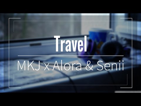 MKJ x Alora & Senii - Travel (feat. Jimmy Hennessy) [FREE]