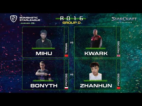 Bombastic StarLeague 14 (BSL14) Ro16 Group D - Mihu, KwarK, Bonyth, Zhanhun - StarCraft BroodWar